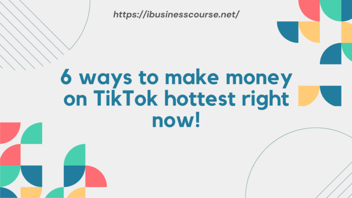 6 ways to make money on TikTok hottest right now!