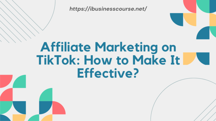 Affiliate Marketing on TikTok: How to Make It Effective?