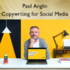 Copywriting for Social Media %E2%80%93 Paul Anglin