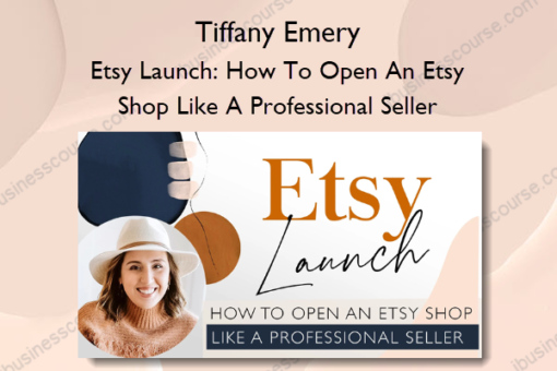 Etsy Launch How To Open An Etsy Shop Like A Professional Seller