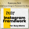 The Viral Funny Instagram Framework for Busy Moms