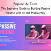 The Supreme Guide to Building Passive Income with AI and Midjourney