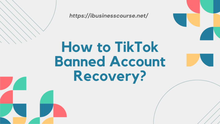 How to TikTok Banned Account Recovery?