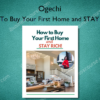 How To Buy Your First Home and STAY Rich