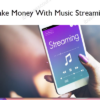 Make Money With Music Streaming