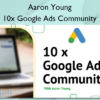 10x Google Ads Community