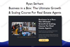 Business in a Box: The Ultimate Growth & Scaling Course For Real Estate Agents