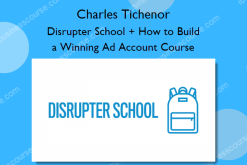 Disrupter School + How to Build a Winning Ad Account Course