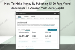 How To Make Money By Publishing 15-20 Page Word Documents To Amazon With Zero Capital