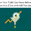 Convert Your Traffic Like Never Before CRO from A to Z List