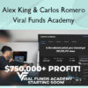 Viral Funds Academy – Alex King & Carlos Romero