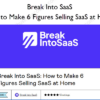 How to Make 6 Figures Selling SaaS at Home – Break Into SaaS