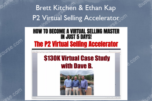 Brett Kitchen & Ethan Kap – P2 Virtual Selling Accelerator