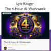The 4-Hour AI Workweek – Lyle Kruger