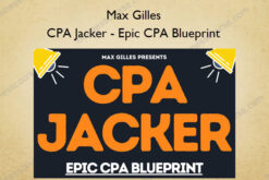 CPA Jacker – Epic CPA Blueprint – Max Gilles