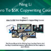 Zero To $5K Copywriting Course – Ning Li