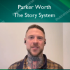 The Story System – Parker Worth