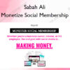 Monetize Social Membership – Sabah Ali
