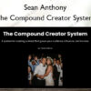 Sean Anthony – The Compound Creator System