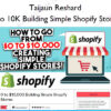 0 to 10K Building Simple Shopify Stores – Taijaun Reshard