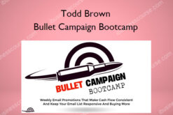 Bullet Campaign Bootcamp – Todd Brown