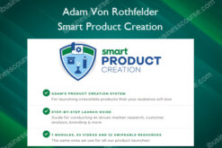 Smart Product Creation – Adam Von Rothfelder