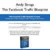 The Facebook Traffic Blueprint – Andy Skraga