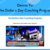 The Dollar a Day Coaching Program – Dennis Yu