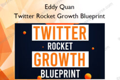 Twitter Rocket Growth Blueprint – Eddy Quan