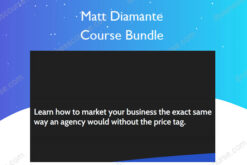 Matt Diamante Course Bundle