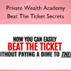 Beat The Ticket Secrets – Private Wealth Academy