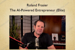 The AI-Powered Entrepreneur (Elite) – Roland Frasier