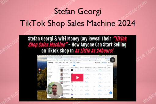 TikTok Shop Sales Machine 2024 – Stefan Georgi