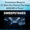 Sweepstakes Blueprint – The #1 Black-Hat Method That Nets Me $400.000 A Month