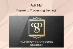 Payment Processing Secrets – Adil Maf