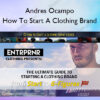 How To Start A Clothing Brand – Andres Ocampo