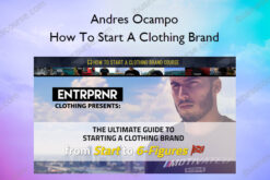 How To Start A Clothing Brand – Andres Ocampo