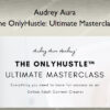 The OnlyHustle: Ultimate Masterclass – Audrey Aura