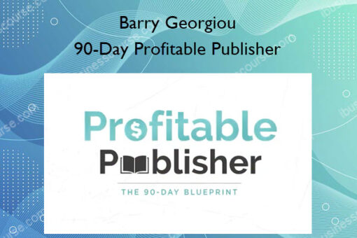 90-Day Profitable Publisher – Barry Georgiou