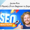 SEO Mastery (From Beginner to Expert) – Jaume Ros