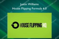 House Flipping Formula 4.0 – Justin Williams