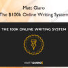 The $100k Online Writing System – Matt Giaro