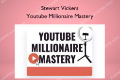 Youtube Millionaire Mastery – Stewart Vickers