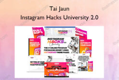 Instagram Hacks University 2.0 – Tai Jaun