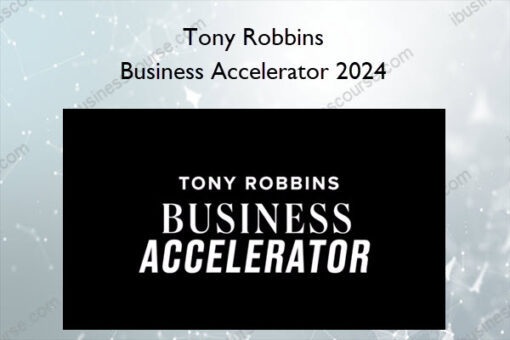 Tony Robbins – Business Accelerator 2024