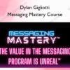 Messaging Mastery Course – Dylan Gigliotti