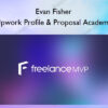 Upwork Profile & Proposal Academy – Evan Fisher