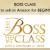 How to sell on Amazon for BEGINNERS – BOSS CLASS