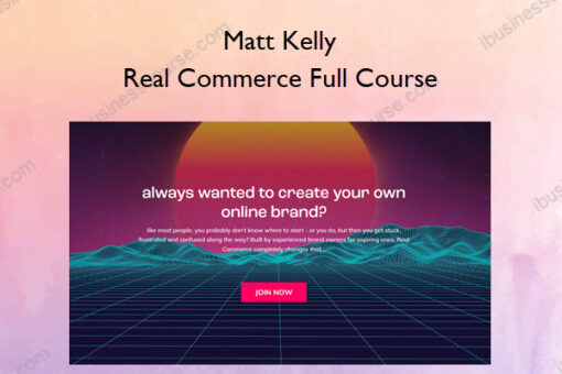 Real Commerce Full Course – Matt Kelly