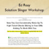 Solution Slinger Workshop – Ed Reay